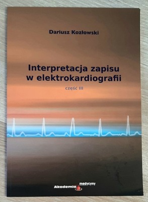 INTERPRETACJA ZAPISU W ELEKTROKARDIOGRAFII cz. III