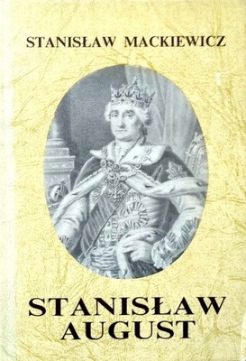 Stanisław August Stanisław Mackiewicz.