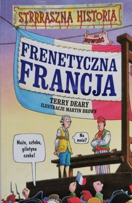 Frenetyczna Francja Terry Deary