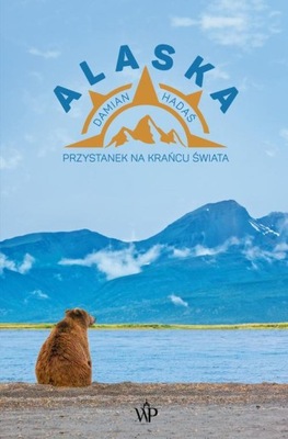 Ebook | Alaska. Przystanek na krańcu świata - Damian Hadaś