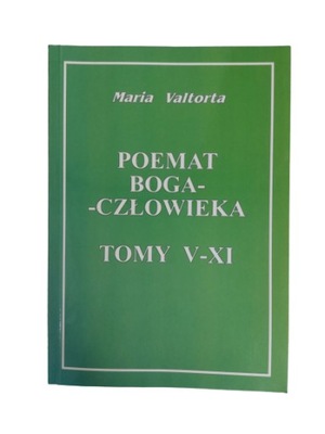 Poemat Boga-człowieka tomy V-XI Valtorta