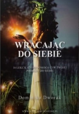 Dominika Dworak - Wracając do siebie