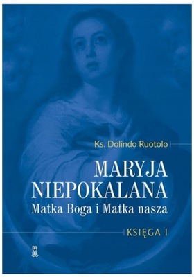 MARYJA NIEPOKALANA MATKA BOGA I MATKA NASZA