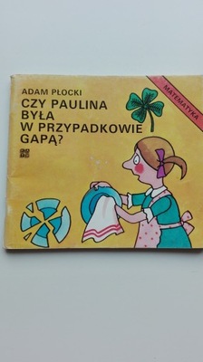 Czy Paulina była w przypadkowie gapą?