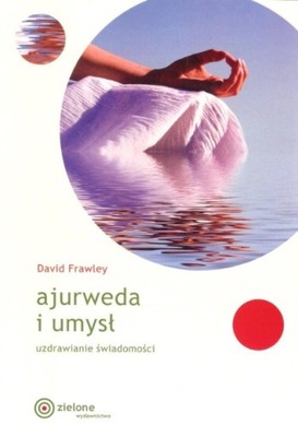 David Frawlley - Ajurweda i umysł