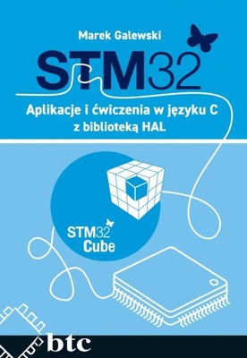 STM32. Aplikacje i ćwiczenia w języku C