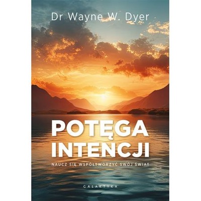 Potęga intencji Wayne Dyer