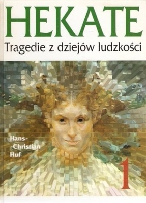 Hekate Tragedie z dziejów ludzkości