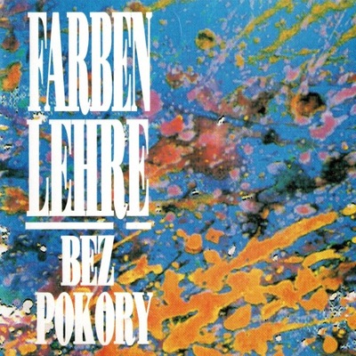 Farben Lehre - Bez Pokory *LP