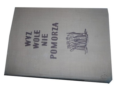WYŻ WOLĘ NIE POMORZA EMIL JADZIAK