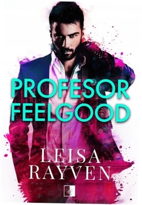 Profesor Feelgood. Leisa Rayven