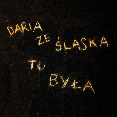 DARIA ZE ŚLĄSKA - TU BYŁA CD