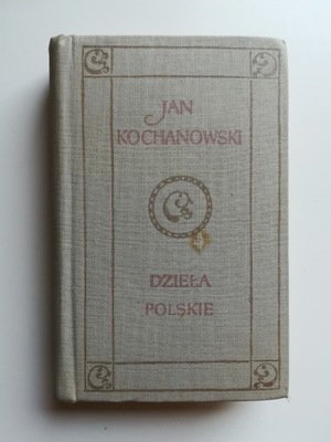 Jan Kochanowski Dzieła Polskie tom 1