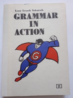 Grammar in Action Leon Leszek Szkutnik