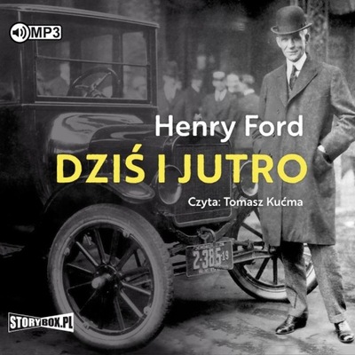 Dziś i jutro Henry Ford Tomasz Kućma