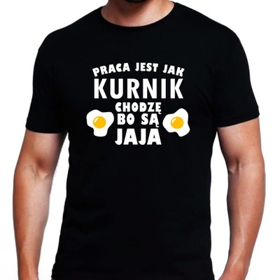 Koszulka T-shirt do PRACY śmieszne prezent L