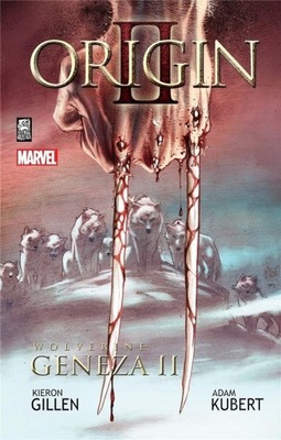 Wolverine: Geneza II (Origin II) Kieron Gillen, Adam Kubert twarda Mucha
