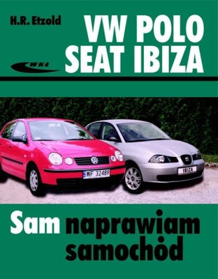 Volkswagen Polo Seat Ibiza. Sam naprawiam samochód