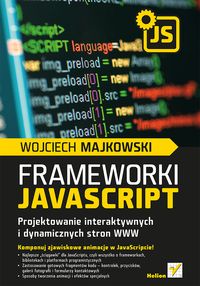 Frameworki JavaScript. Projektowanie ...