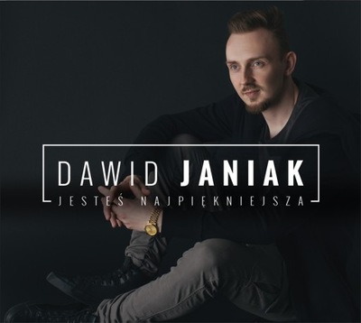 Dawid Janiak - JESTEŚ NAJPIĘKNIEJSZA