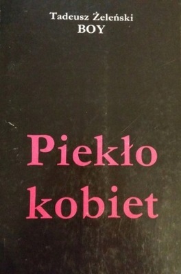 PIEKŁO KOBIET TADEUSZ BOY-ŻELEŃSKI