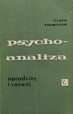 Clara Thompson - Psychoanaliza Narodziny i rozwój