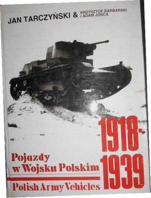Pojazdy w Wojsku Polskim 1918-1939 Jan Tarczyński