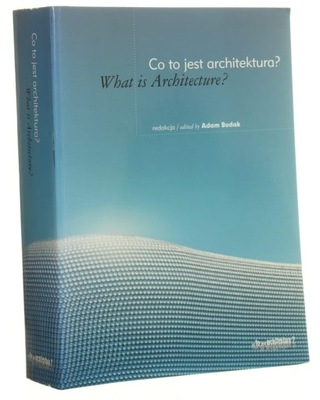 Co to jest architektura? Antologia tekstów What is