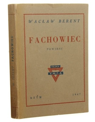 Fachowiec powieść Wacław Berent [1947]