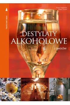 Destylaty alkoholowe z owoców Birgit Essich, Klaus Hagmann