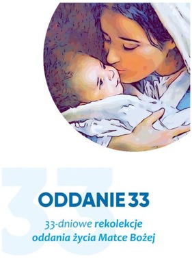 Oddanie 33. 33-dniowe rekolekcje oddania Pakuła