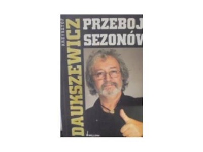 Przeboje sezonów - Krzysztof Daukszewicz