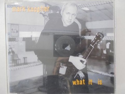 What it is - Mark Knopfler