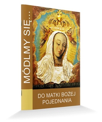 Módlmy się Do Matki Bożej Pojednania