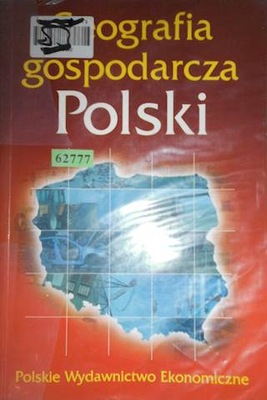 Geografia gospodarcza Polski - Praca zbiorowa