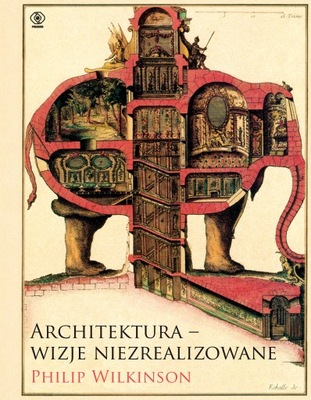 Architektura - wizje niezrealizowane, P. Wilkinson