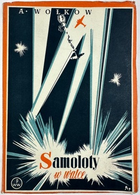 Samoloty w walce Wołkow A. ilustr. Witold Kalicki