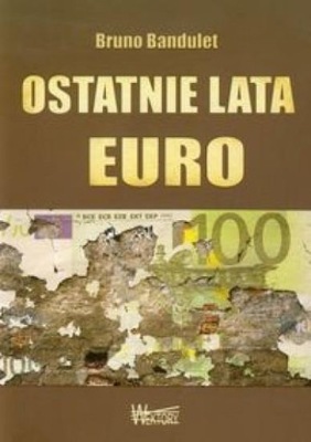 OSTATNIE LATA EURO, BANDULET BRUNO