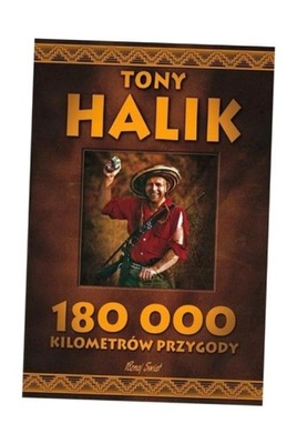 180 000 KILOMETRÓW PRZYGODY TONY HALIK