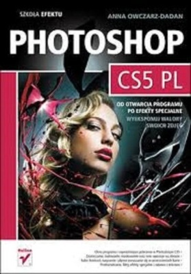 Photoshop CS5 PL Szkoła efektu