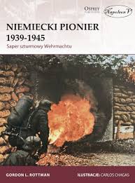 Niemiecki Pionier 1939-1945 Gordon L. Rottman