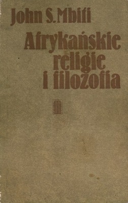 AFRYKAŃSKIE RELIGIE I FILOZOFIA - JOHN S. MBITI