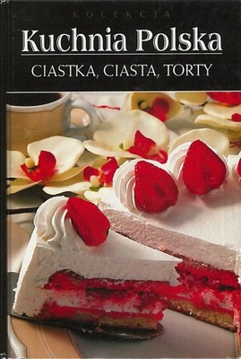 Kuchnia Polska. Ciastka, ciasta, torty, Stefaniak