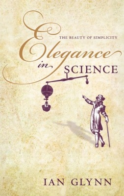 Elegance in Science - Glynn, Ian EBOOK