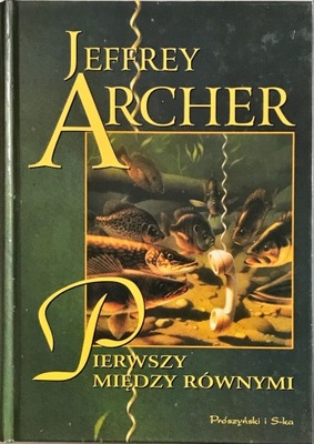 JEFFREY ARCHER PIERWSZY MIĘDZY RÓWNYMI