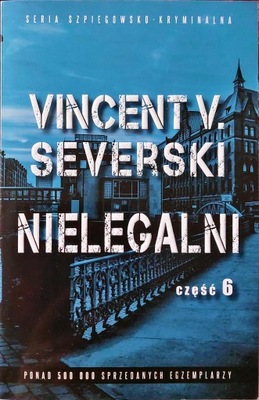 Nielegalni cz. 6 Vincent Severski