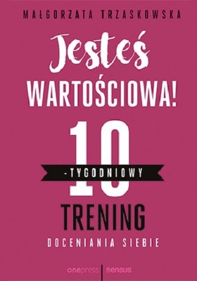 Jesteś wartościowa! 10-tygodniowy trening