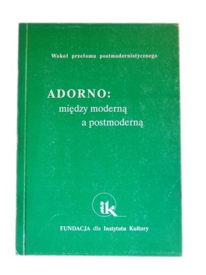 Adorno między moderną a postmoderną