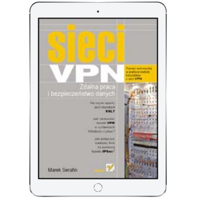 Sieci VPN. Zdalna praca i bezpieczeństwo danych