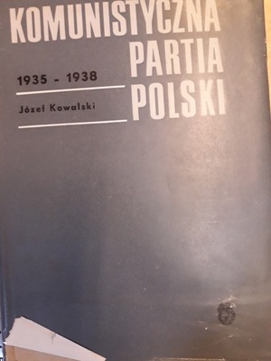 KOMUNISTYCZNA PARTIA POLSKI 1935-1938 J.Kowalski